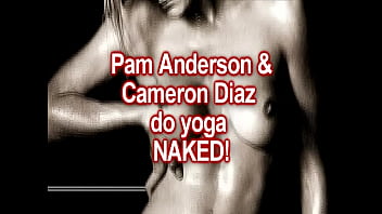 NAKED YOGA: Cameron Diaz & Pam Anderson